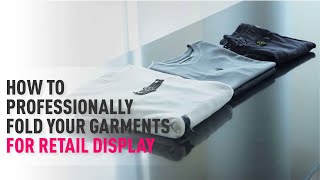 How To Professionally Fold Your Garments For Retail Display [upl. by Nylarac]