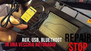 Aggiungere USB AUX BLUETOOTH ad una VECCHIA AUTORADIO [upl. by Bhatt112]