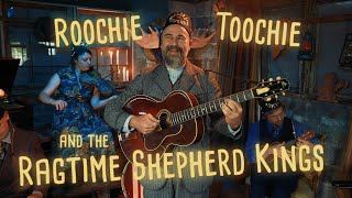 Roochie Toochie and the Ragtime Shepherd Kings  A Way Down East In Maine [upl. by Lelah]