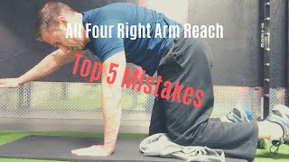 All Four Right Arm Reach Top Five Mistakes [upl. by Lammaj]