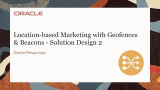 Oracle Responsys  Location Based Marketing with Geofences amp Beacons Solution Design 2 [upl. by Etteuqal]