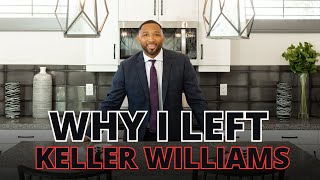 Why I left Keller Williams Realty [upl. by Einalam]