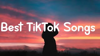 Best TikTok Songs  Tiktok songs playlist that is actually good [upl. by Berga]