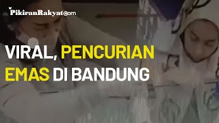 Ibuibu di Kota Bandung Terekam CCTV Mencuri Gelang Emas Polisi Kini sedang Memburu Pelaku [upl. by Jovi717]