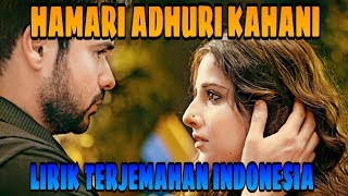 Hamari Adhuri Kahani Full Song Lyrics  Emraan Hashmi Vidya Balan  Arijit Singh latest song [upl. by Walston]