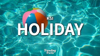 KSI  Holiday Lyrics [upl. by Hewe]