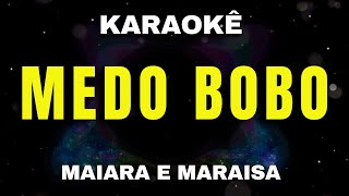 Karaokê  Medo Bobo  Maiara e Maraisa [upl. by Jackson]