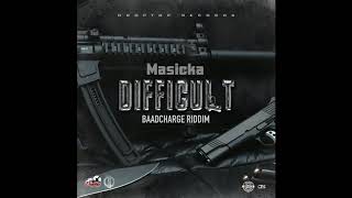 Masicka  Difficult Official Audio [upl. by Bodrogi]