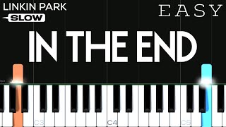 Linkin Park  In The End  SLOW EASY Piano Tutorial [upl. by Ayotyal508]