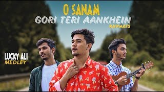 O Sanam  Gori Teri Aankhein  Lucky Ali  Rawmats [upl. by Jenness]