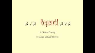 Repent a Childrens Song [upl. by Eaner]