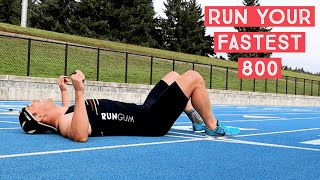 How to Run Your FASTEST 800 Meters [upl. by Pernell174]