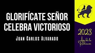 Juan Carlos Alvarado  Glorifícate SeñorCelebra Victorioso Karaoke [upl. by Ahsiea99]