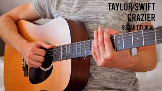 Taylor Swift  Crazier EASY Guitar Tutorial With Chords  Lyrics [upl. by Yvel836]