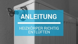 Anleitung Heizkörper richtig entlüften [upl. by Gnuh642]