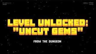 UNCUT GEMS — From The Dungeon [upl. by Ahsima]