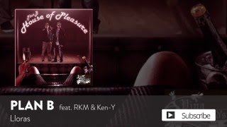 Plan B  Lloras ft RKM amp KenY Official Audio [upl. by Bonina]