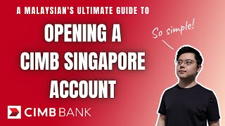 How to Open a CIMB Singapore Account from Malaysia  StepbyStep Guide [upl. by Ymot487]