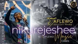 AFLEWOMusic  Nikurejeshee COVER  AFLEWO  PraiseandWorship  AFLEWOAt20 [upl. by Lexa]