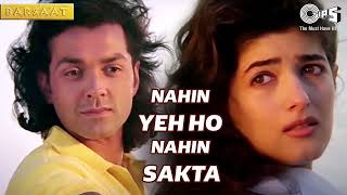 Nahin Yeh Ho Nahin Sakta  Kumar Sanu Sadhana Sargam  Barsaat  Bobby Deol Twinkle Khanna [upl. by Pip879]