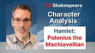 Hamlet Character Polonius  The Machiavellian Dark Triad Type [upl. by Angrist]