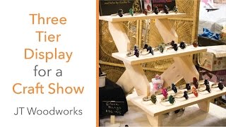 DIY THREE TIER DISPLAY for a CRAFT SHOW [upl. by Pitarys551]