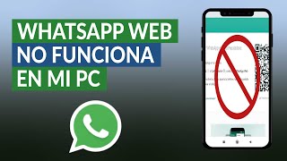 WHATSAPP WEB no funciona en mi PC  Solución a problemas frecuentes [upl. by Ordnassela]