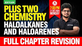 Plus Two Chemistry  Haloalkanes And Haloarenes  Full Chapter Revision  Xylem Plus Two [upl. by Crow]