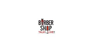 Barber Shop Talk Live [upl. by Elisa]