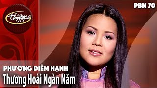 PBN 70  Phương Diễm Hạnh  Thương Hoài Ngan Năm [upl. by Cirdes]