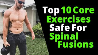 Top 10 Core Exercises Safe For Spinal Fusions [upl. by Ted]