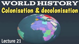 Colonisation and decolonisation Concept Causes amp Differences  World History Lecture 21 [upl. by Llehsram]