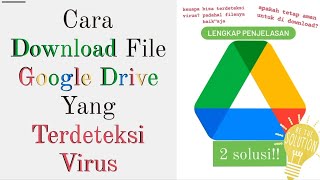 Cara Download File Google Drive yang Terdeteksi Virus [upl. by Ion186]