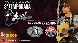 TER SOUL COM ESCOLAS DE SAMBA  ANGATUBASP  TEMPORADA 3  EP 01  DANILO GRILO APRESENTA [upl. by Rebeh]