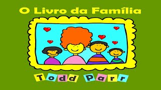 LIVRO DA FAMÍLIA de Todd Parr [upl. by Cleve]