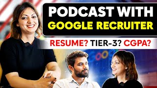 Talk with Google Recruiter  Resume Tier 3 CGPA Career Gap… [upl. by Wilburn]