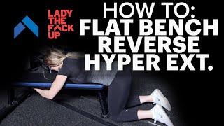 Flat Bench Reverse Hyper Extension How to [upl. by Yleik]