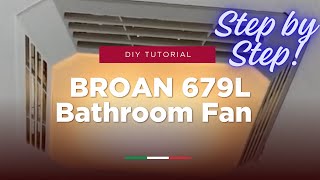 DIY How to Install a BROAN 679L Bathroom Overhead Ceiling Fan  Step by Step Tutorial Demonstration [upl. by Silevi921]