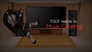 TGCF reacts to Hua Cheng  𝐆𝐂𝐑𝐕  𝘚𝘩ō [upl. by Mitzl]