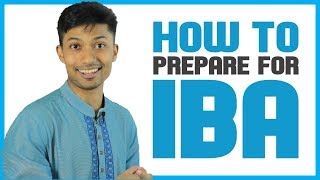 How To Prepare for IBA Exam  IBA in a nutshell  Sadman Sadik সাদমান সাদিক [upl. by Dumah628]