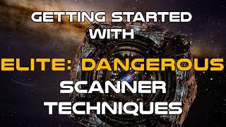 Elite Dangerous Getting Started  Scanner Techniques [upl. by Ailam415]