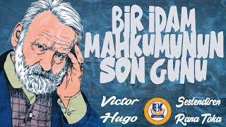 Bir İdam Mahkumunun Son Günü  Victor Hugo Sesli Kitap Tek Parça Rana Toka [upl. by Limaa]