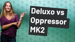 Whats better Deluxo or oppressor mk2 [upl. by Nebuer]