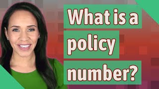 What is a policy number [upl. by Needan]