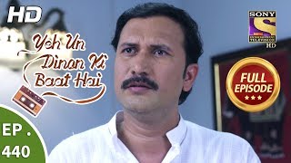 Yeh Un Dinon Ki Baat Hai  Ep 440  Full Episode  29th May 2019 [upl. by Nadab]