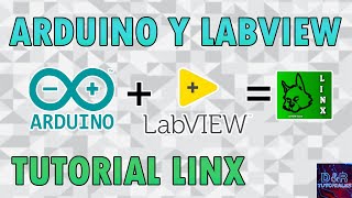 ARDUINO Y LABVIEW  LINX TUTORIAL  DampR TUTORIALES [upl. by Campagna]