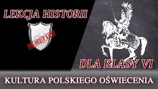 Kultura polskiego oświecenia  Lekcje historii pod ostrym kątem  Klasa 6 [upl. by Dnalro168]