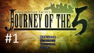 FFT Journey Of The 5 Mod Walkthrough 1 Chapter 1 Fates Intertwined [upl. by Drofliw]