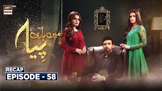 Mein Hari Piya  Episode 58  RECAP  ARY Digital [upl. by Bunni]