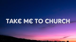 Hozier  Take Me To Church Lyrics [upl. by Nessim]